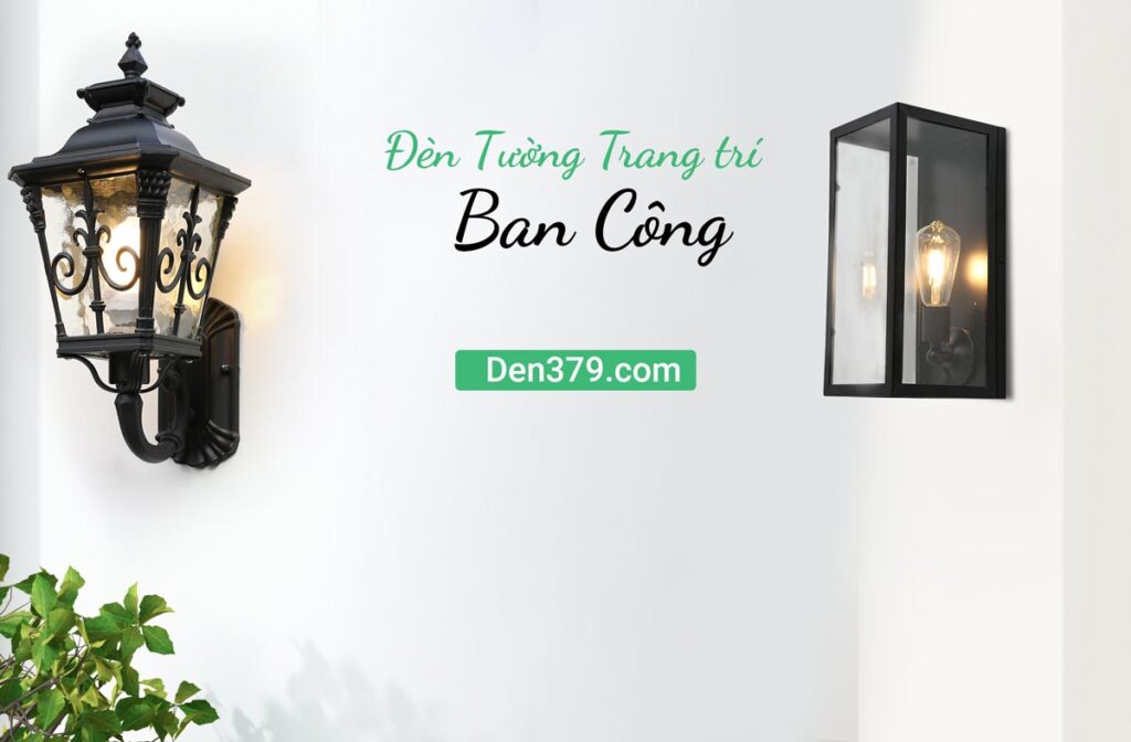 10 mẫu đèn tường trang trí ban công đẹp không nên bỏ qua - DEN379.COM