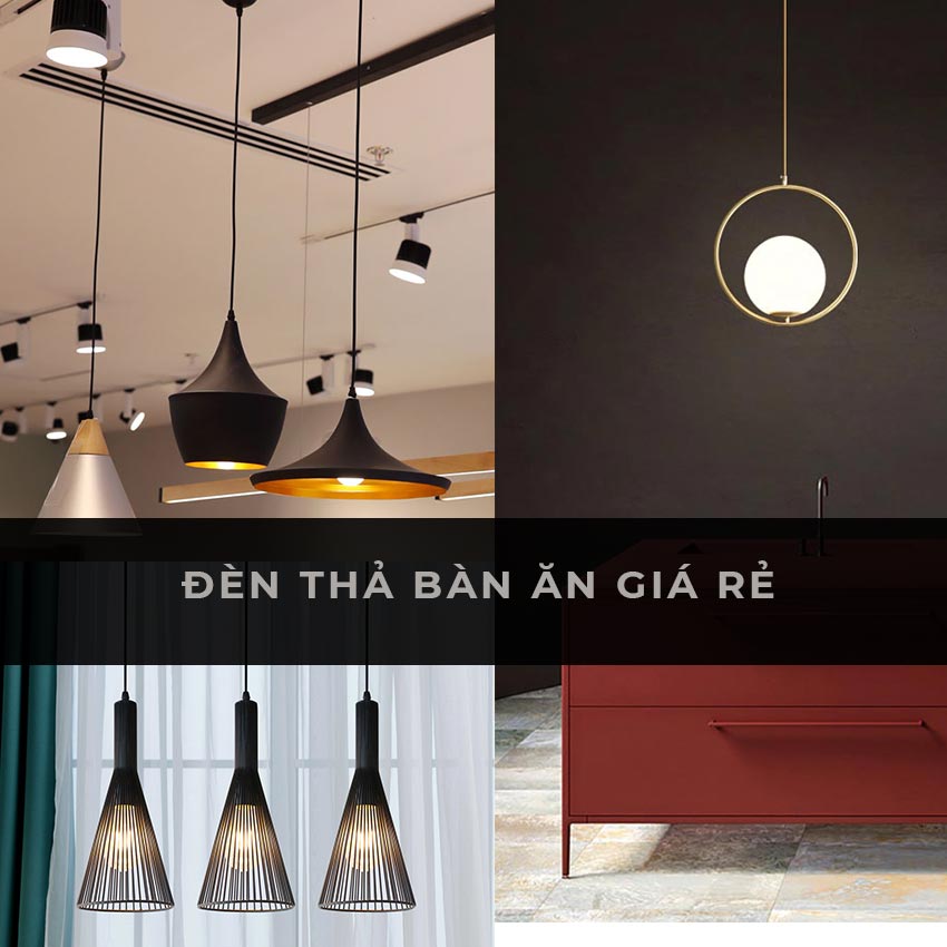 Biến hóa không gian bàn ăn với 10 mẫu đèn thả giá rẻ